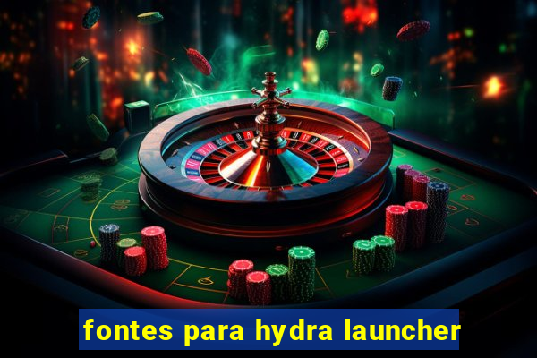 fontes para hydra launcher